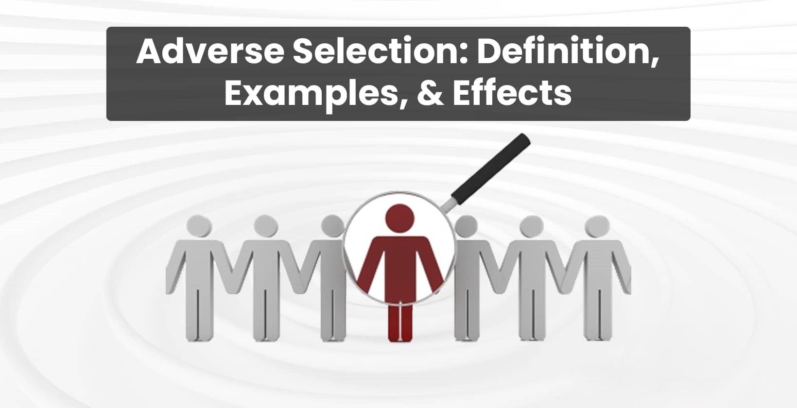 Adverse Selection: Definition, Functions, and Examples