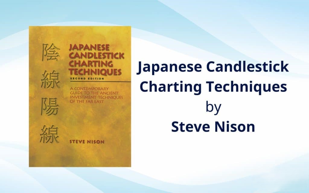 Japanese Candlestick Charting Techniques by Steve Nison