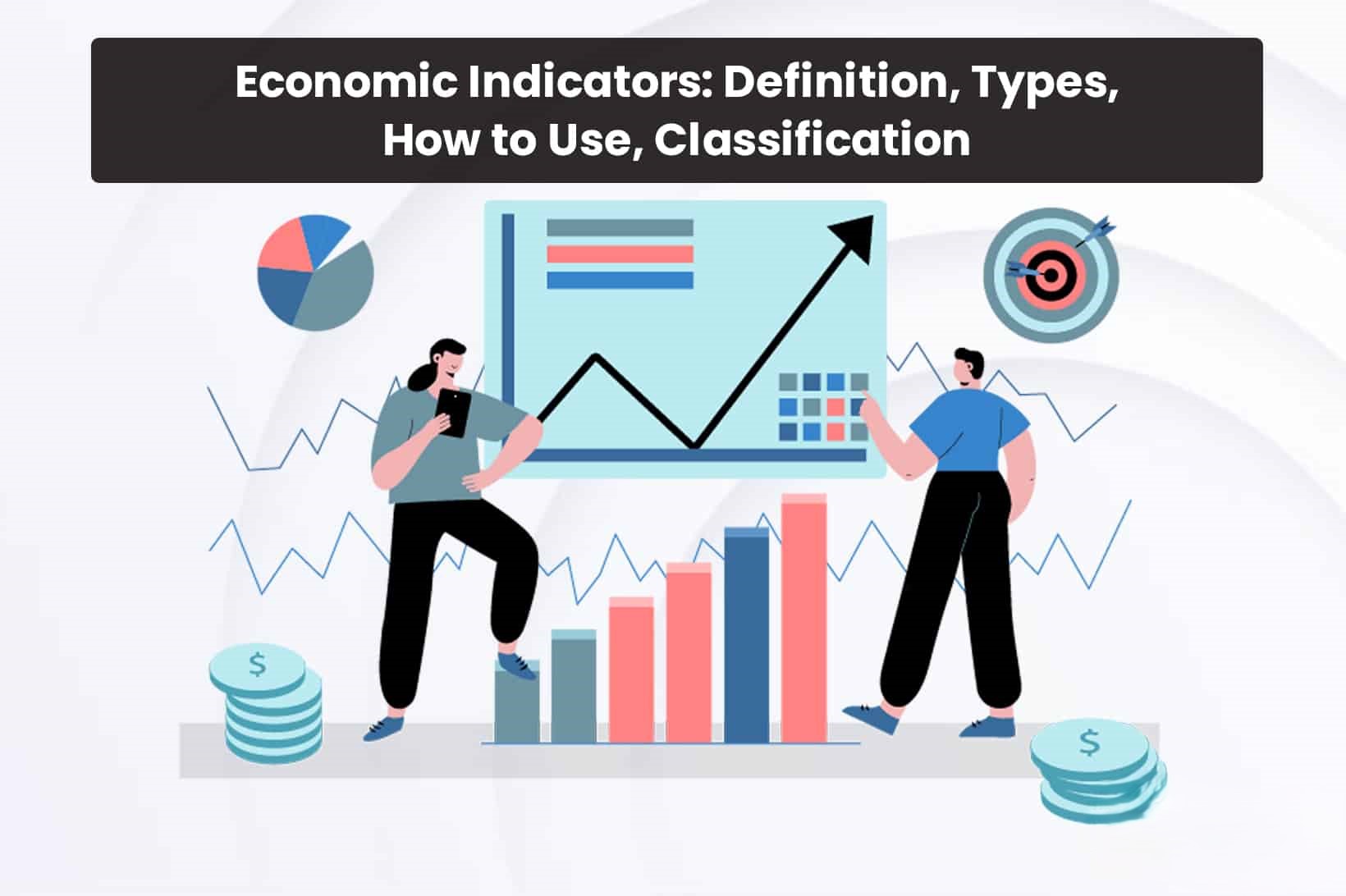 Economic Indicators: Definition, Types, How to Use