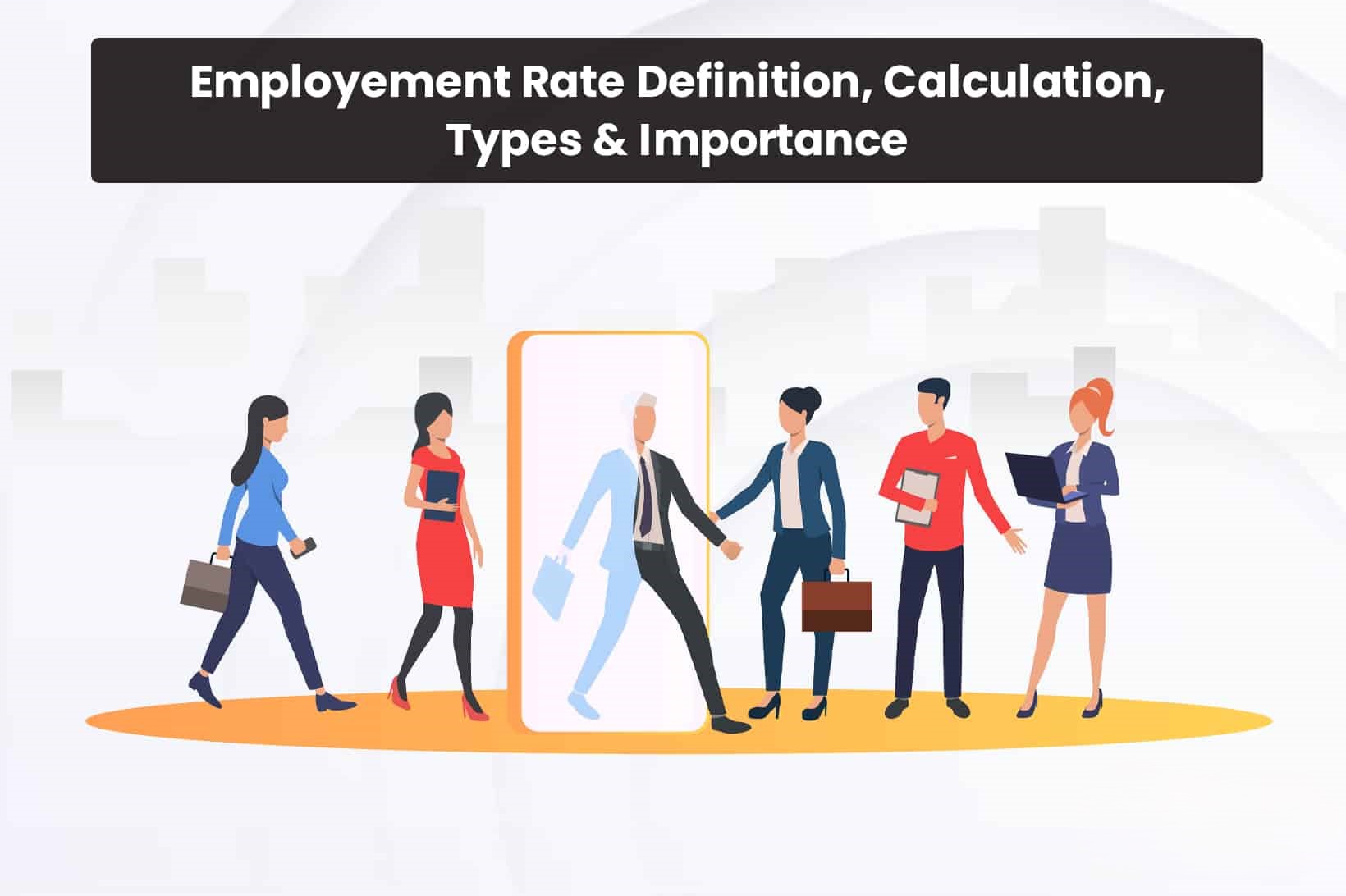 Employment Rate: Definition, Calculation, Types & Importance